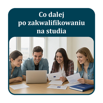 Co dalej po zakwalifikowaniu na studia