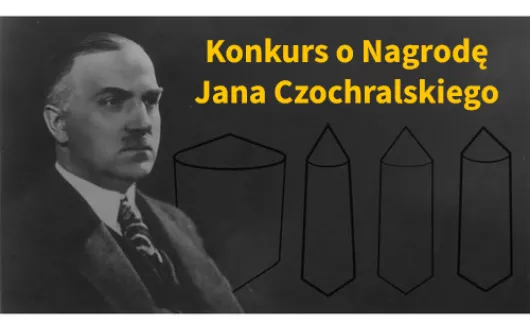 Konkurs o Nagrodę im. prof. Jana Czochralskiego