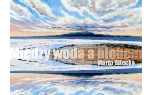 Zaproszenie na wernisaż wystawy Marty Bileckiej
