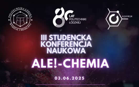 III Studencka Konferencja Naukowa „ALE!-Chemia”