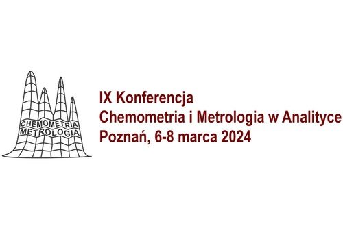 IX Konferencja „Chemometria i Metrologia w Analityce”