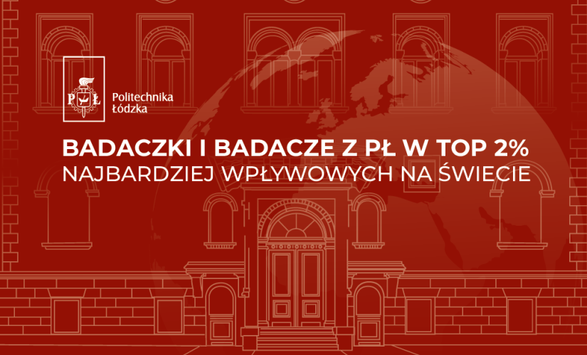 Naukowcy PŁ w gronie najbardziej wpływowych badaczy świata