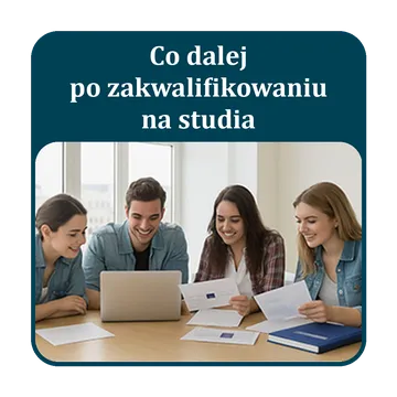 Co dalej po zakwalifikowaniu na studia